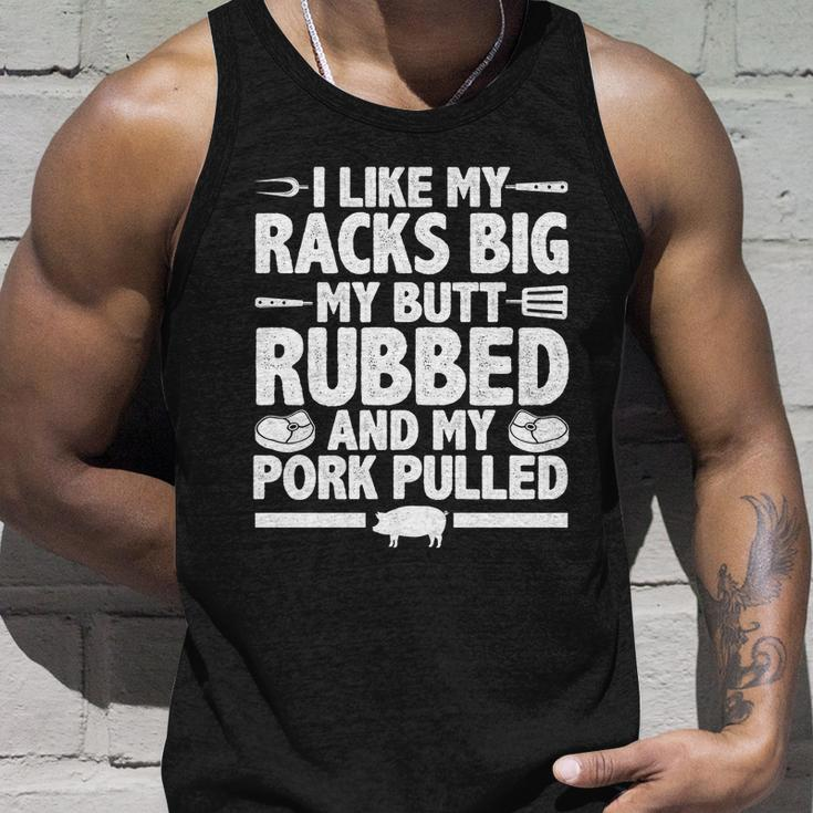 I Like My Racks Big My Butt Rubbed And My Pork Pulled Unisex Tank Top Gifts for Him