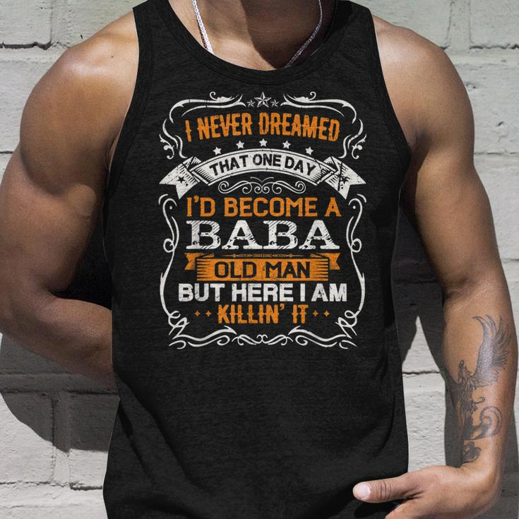 I Never Dreamed Id Be A Baba Old Man Fathers Day Unisex Tank Top Gifts for Him