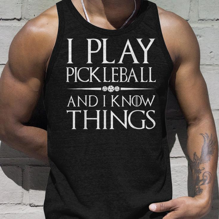 I Play Pickleball And I Know Things Funny Pickelball Player Unisex Tank Top Gifts for Him