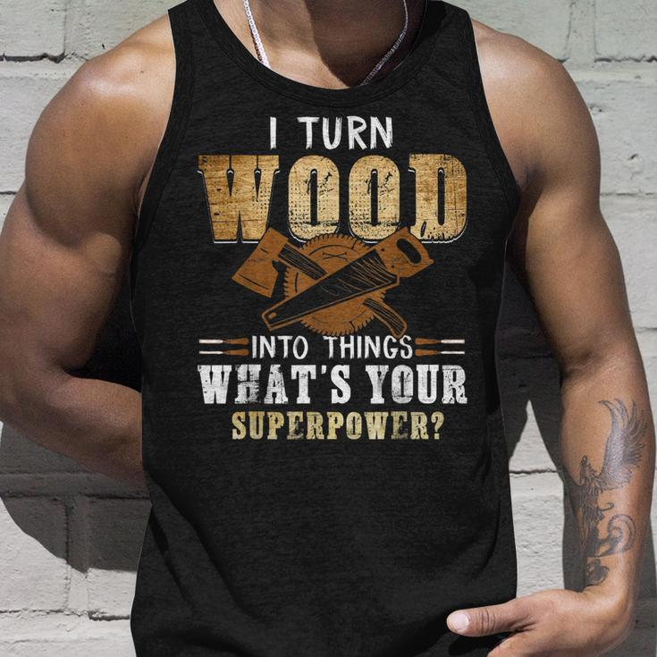 I Turn Wood Into Things Carpenter Woodworking V2 Unisex Tank Top Gifts for Him