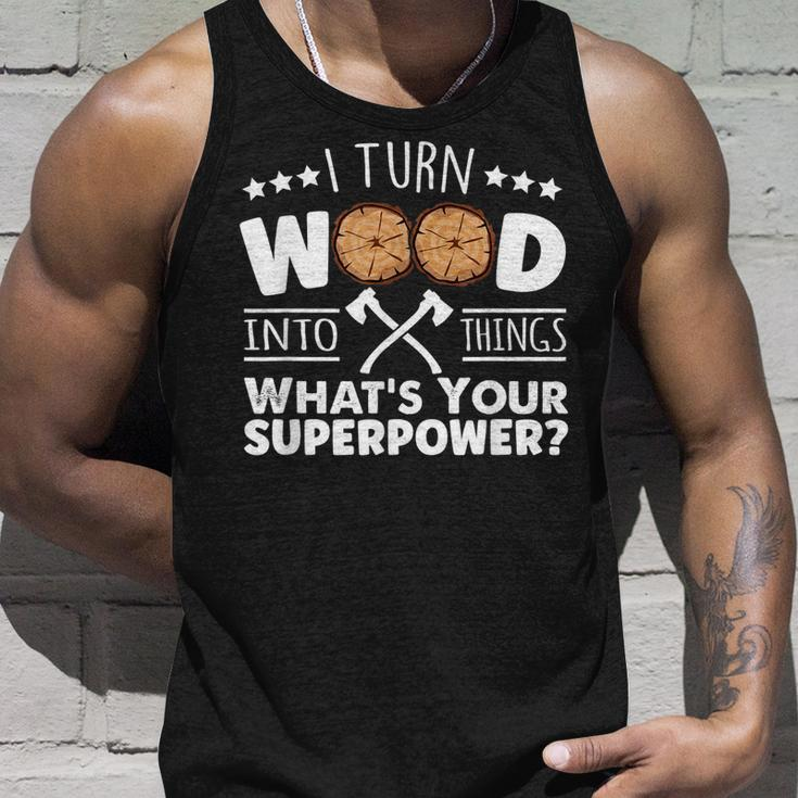 I Turn Wood Into Things Whats Your Superpower Carpenter Unisex Tank Top Gifts for Him