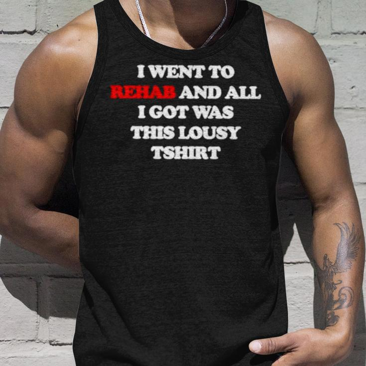I Went To Rehab And All I Got Was This Lousy Unisex Tank Top Gifts for Him