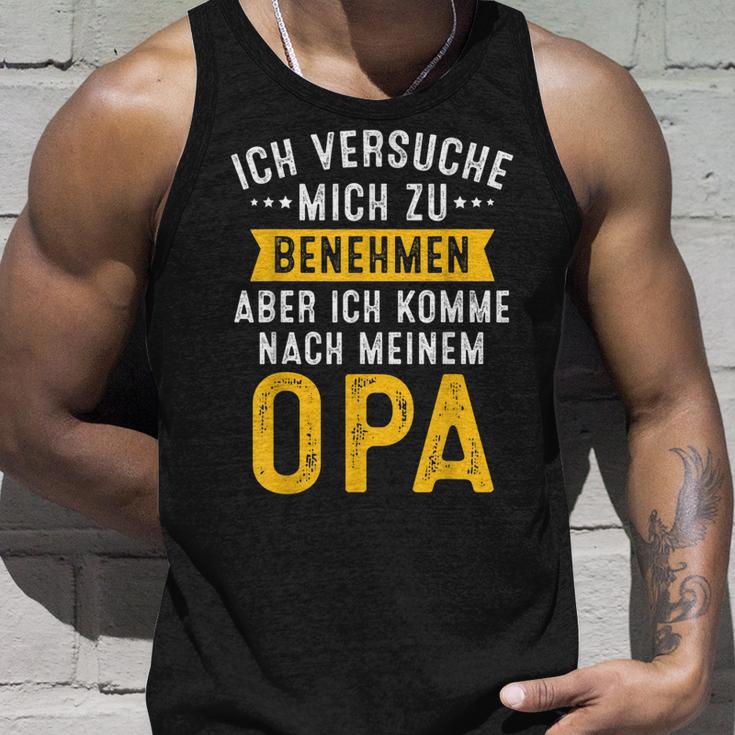 Ich Versuche Mich Zu Benehmen Aber Komme Nach Meinem Opa Tank Top Geschenke für Ihn