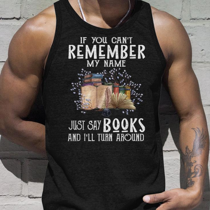 If You Cant Remember My Name Bookaholic Book Nerds Reader Unisex Tank Top Gifts for Him