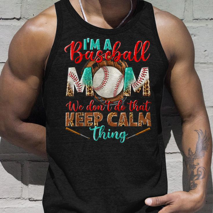 Im A Baseball Mom We Dont Do That Keep Calm Thing Leopard Unisex Tank Top Gifts for Him
