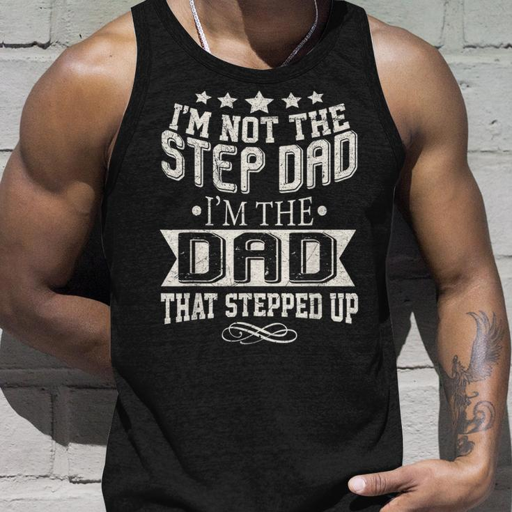 Im Not The Step-Dad Im The Dad Who Stepped Up Unisex Tank Top Gifts for Him