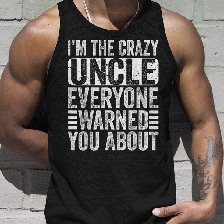 Im The Crazy Uncle Everyone Warned You About Uncles Funny Unisex Tank Top Gifts for Him