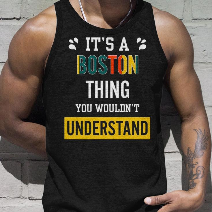 Its A Boston Thing You Wouldnt Understand Boston For Boston Unisex Tank Top Gifts for Him