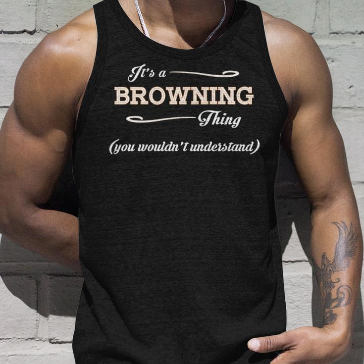 Its A Browning Thing You Wouldnt Understand Browning For Browning Unisex Tank Top Gifts for Him