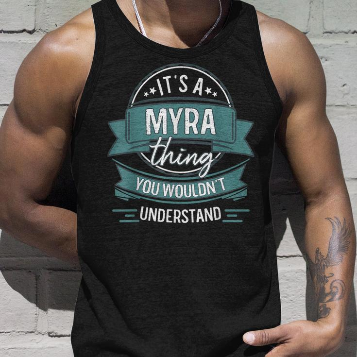 Its A Myra Thing You Wouldnt Understand First Name Unisex Tank Top Gifts for Him