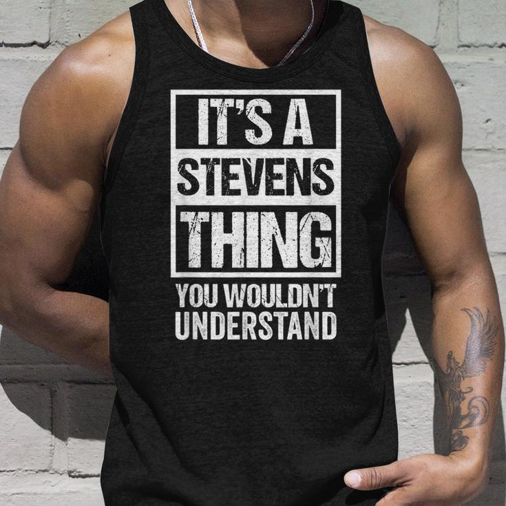 Its A Stevens Thing You Wouldnt Understand | Family Name Unisex Tank Top Gifts for Him