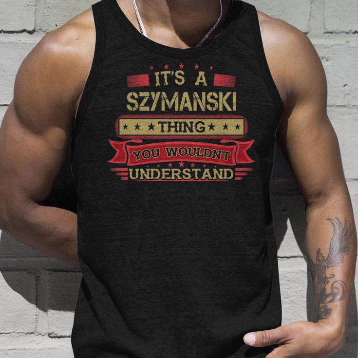 Its A Szymanski Thing You Wouldnt Understand Szymanski For Szymanski Unisex Tank Top Gifts for Him