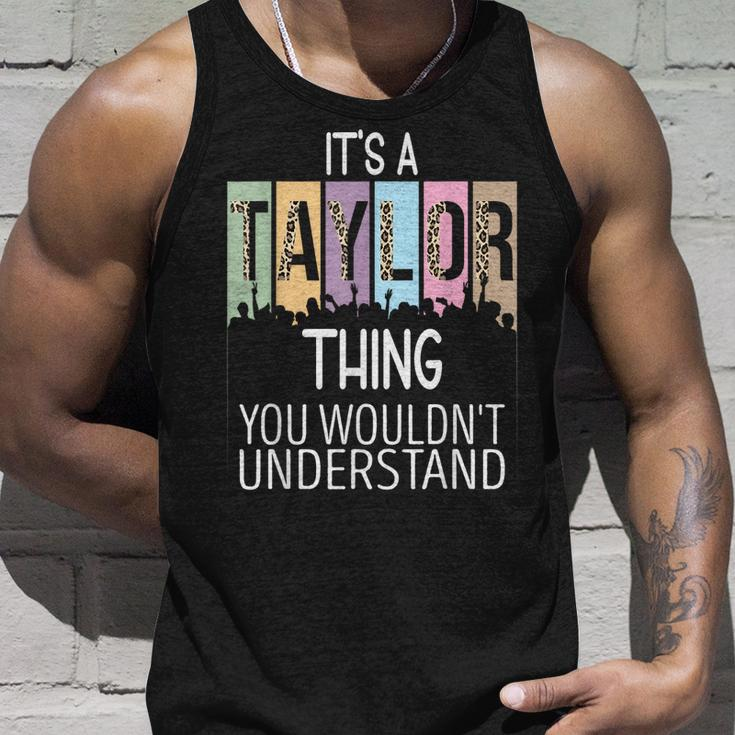 Its A Taylor Thing You Wouldnt Understand - Family Name Unisex Tank Top Gifts for Him