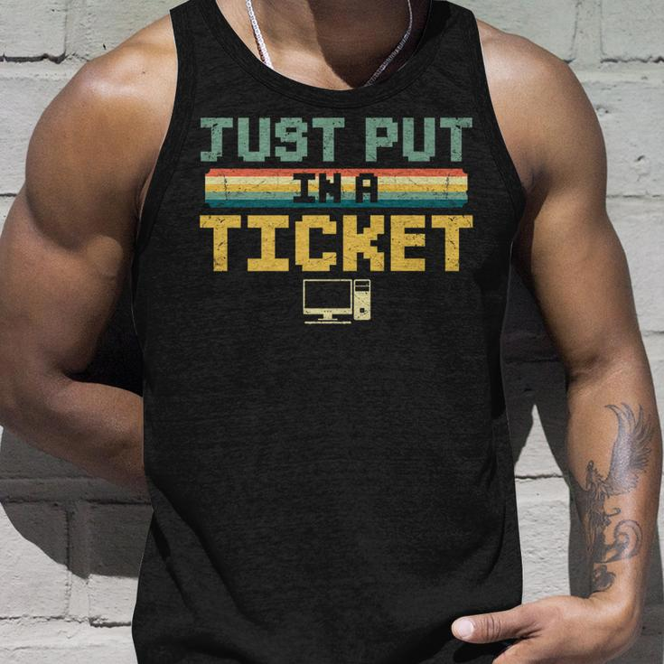 Just Put In A Ticket Fun Computer Help Desk It Tech Support Unisex Tank Top Gifts for Him