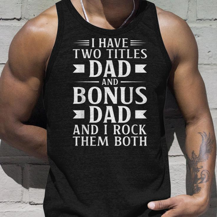 Mens I Have Two Titles Dad And Bonus Dad Fathers Day Step Dads Unisex Tank Top Gifts for Him