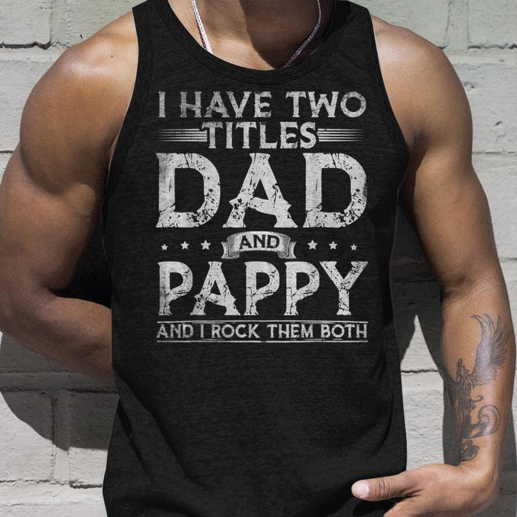 Mens I Have Two Titles Dad And Pappy Fathers Day Funny Unisex Tank Top Gifts for Him