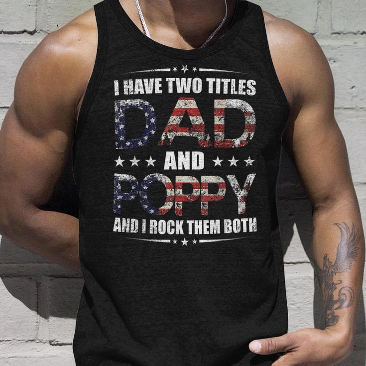 Mens I Have Two Titles Dad And Poppy Fathers Day Gift Unisex Tank Top Gifts for Him