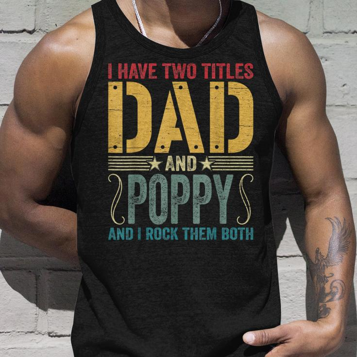 Mens I Have Two Titles Dad & Poppy Rock Them Both Fathers Day V2 Unisex Tank Top Gifts for Him