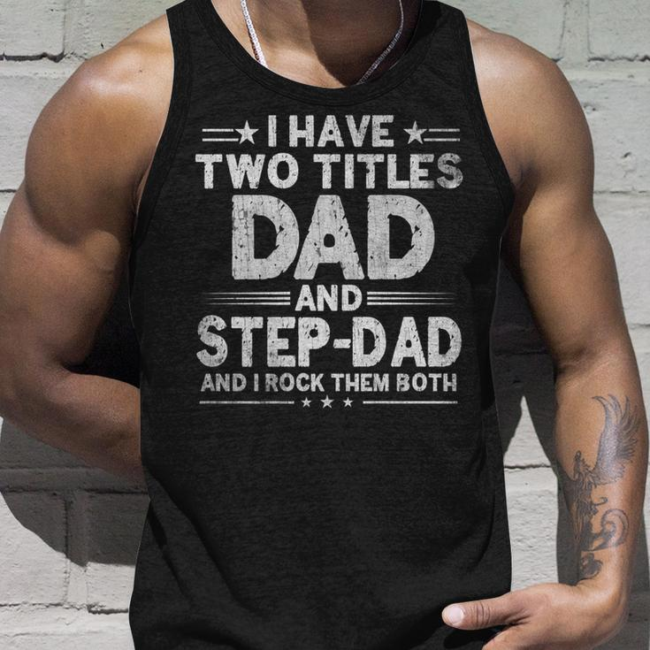 Mens I Have Two Titles Dad And Step Dad Funny Fathers Day Daddy Unisex Tank Top Gifts for Him