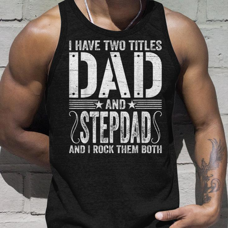 Mens I Have Two Titles Dad & Stepdad Rock Them Both Fathers Day Unisex Tank Top Gifts for Him