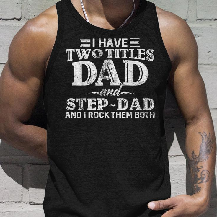 Mens I Have Two Titles Dad & Stepdad Vintage Fathers Day Step Dad Unisex Tank Top Gifts for Him