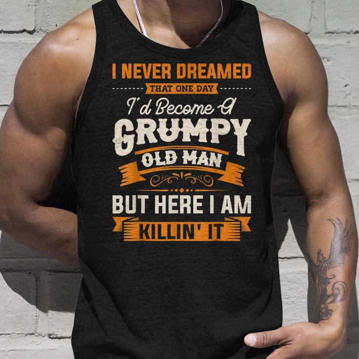 Mens I Never Dreamed That Id Become A Grumpy Old Man Grandpa V4 Unisex Tank Top Gifts for Him