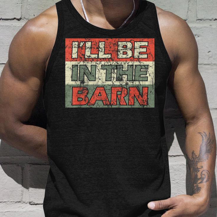 Mens Ill Be In The Barn Funny Dad Farmer Handyman Joke Vintage Unisex Tank Top Gifts for Him