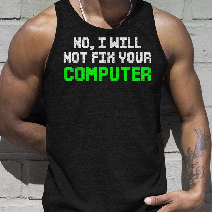 No I Will Not Fix Your Computer It Technician Programmers Unisex Tank Top Gifts for Him