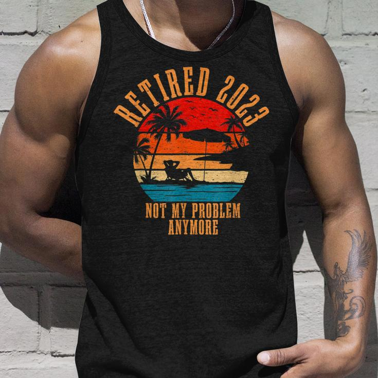 Retired 2023 Not My Problem Anymore Retirement Gifts Men Dad Unisex Tank Top Gifts for Him