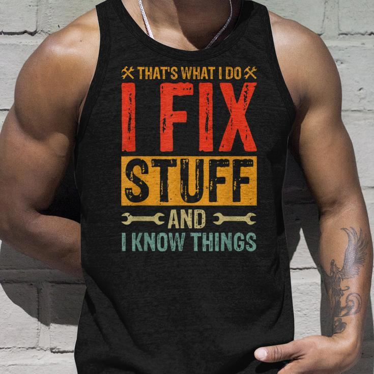 Saying Thats What I Do I Fix Stuff And I Know Thing Tank Top Gifts for Him