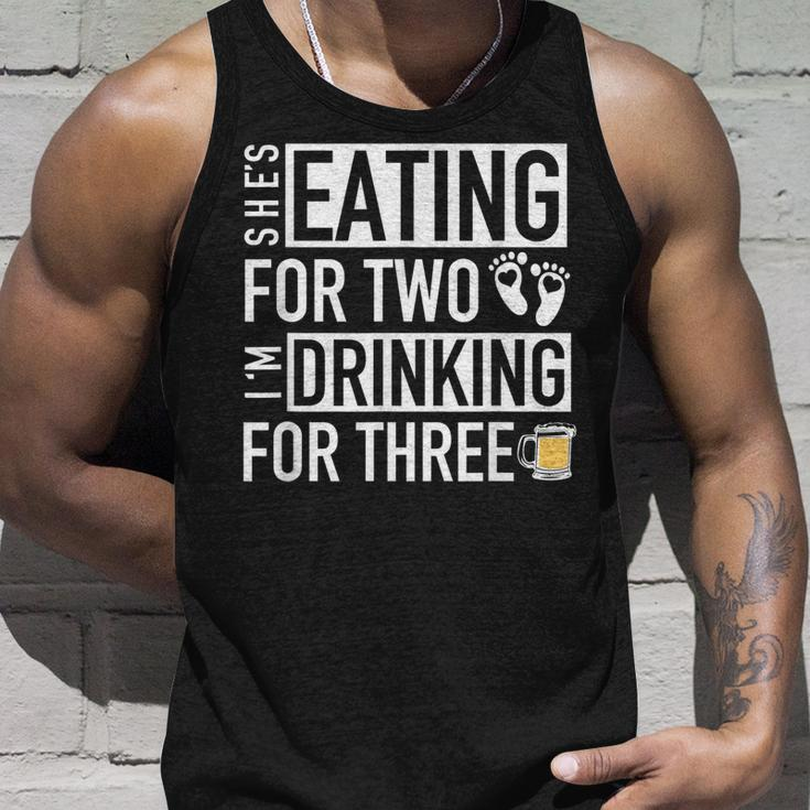 Shes Eating For Two Im Drinking For Three - Dad To Be Unisex Tank Top Gifts for Him