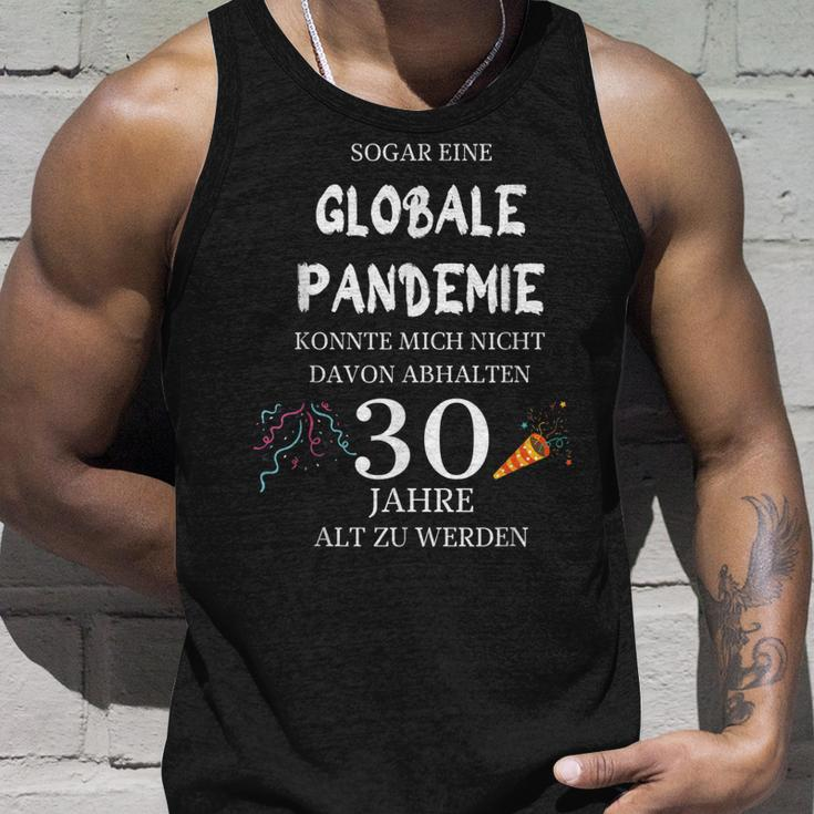 Sogar Eine Globale Pandemie 30 Jahre Alt Geburtstag Geschenk Tank Top Geschenke für Ihn