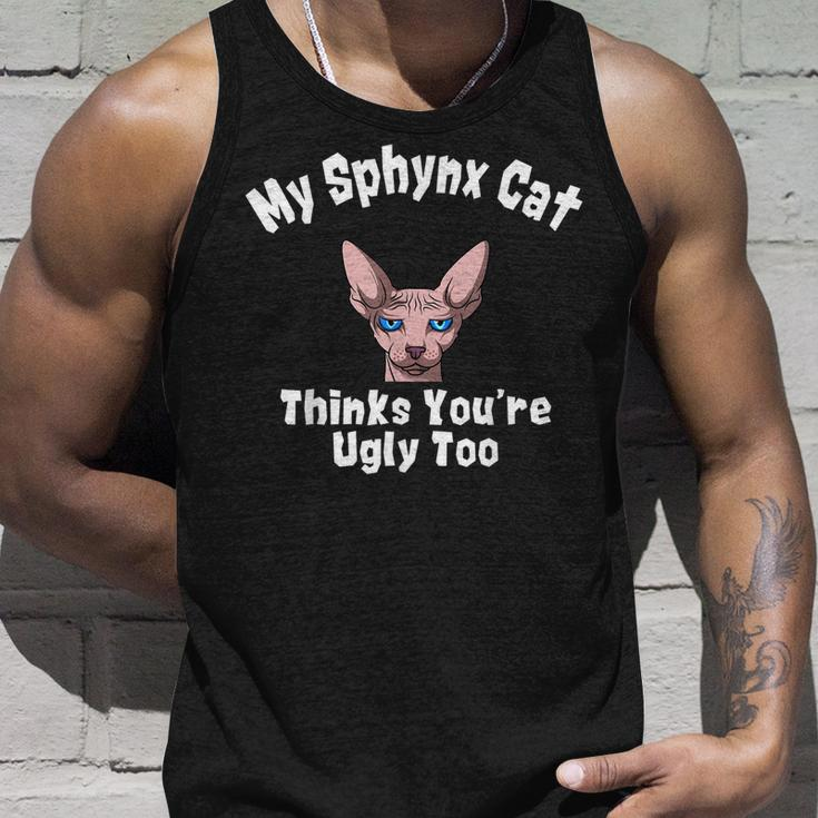 Sphynx Cat Thinks Youre Ugly Too Owner Breeder Hairless Unisex Tank Top Gifts for Him