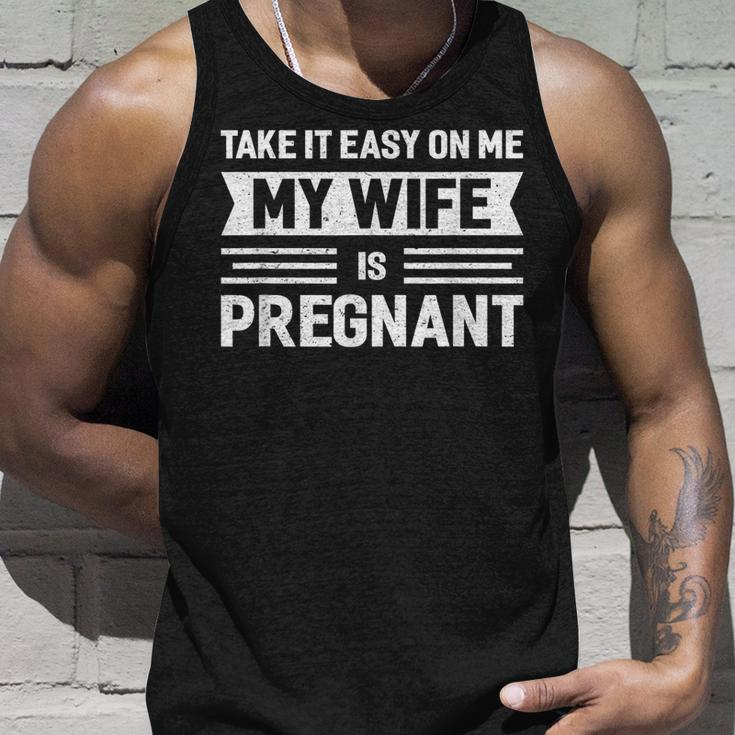Take It Easy On Me My Wife Is Pregnant Funny Vintage Father Unisex Tank Top Gifts for Him