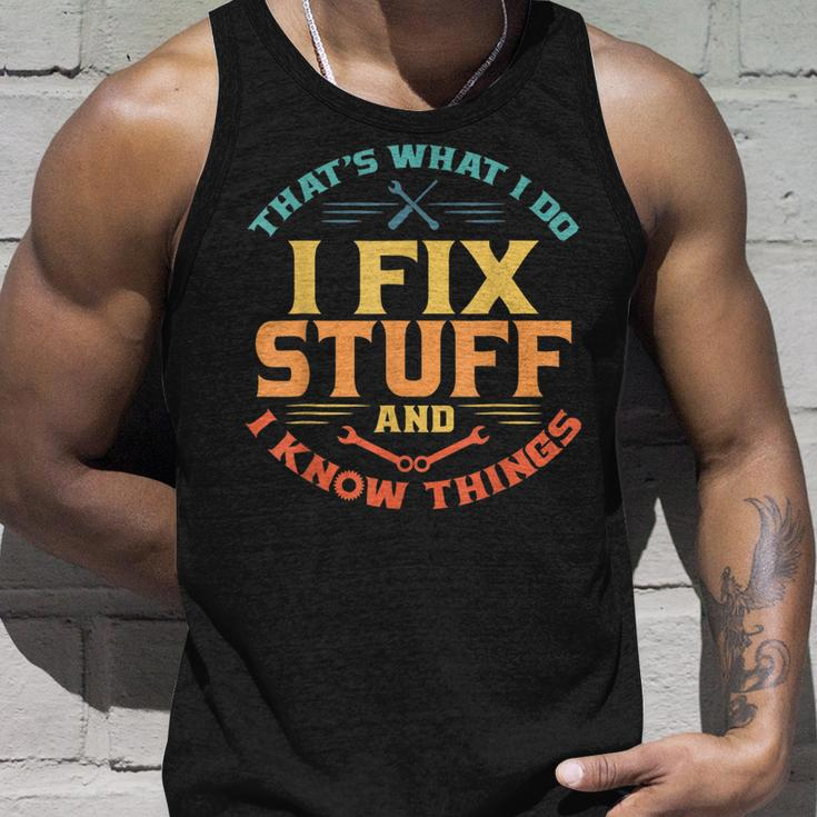 Thats What I Do I Fix Stuff And I Know Things Funny Dad Unisex Tank Top Gifts for Him