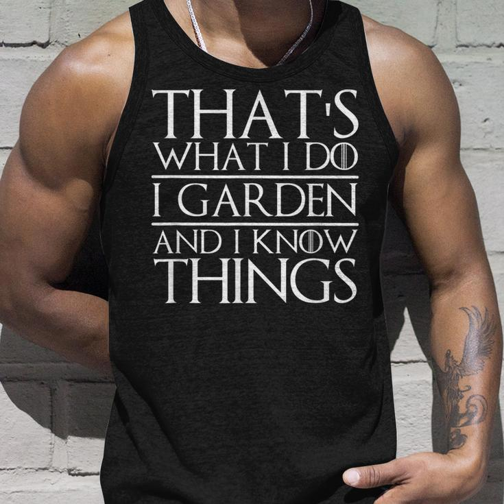 Thats What I Do I Garden And I Know Things Funny Gardening Unisex Tank Top Gifts for Him