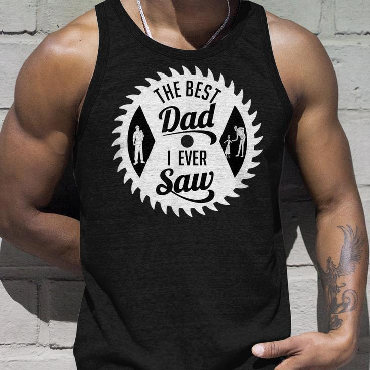 The Best Dad I Ever Saw In Saw Design For Woodworking Dads Unisex Tank Top Gifts for Him