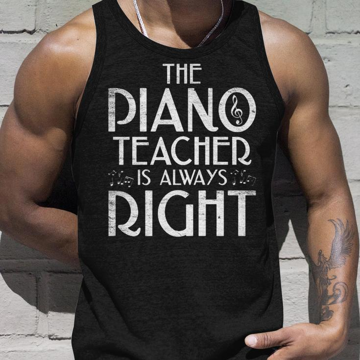 The Piano Teacher Is Always Right Funny Piano Player Pianist Unisex Tank Top Gifts for Him