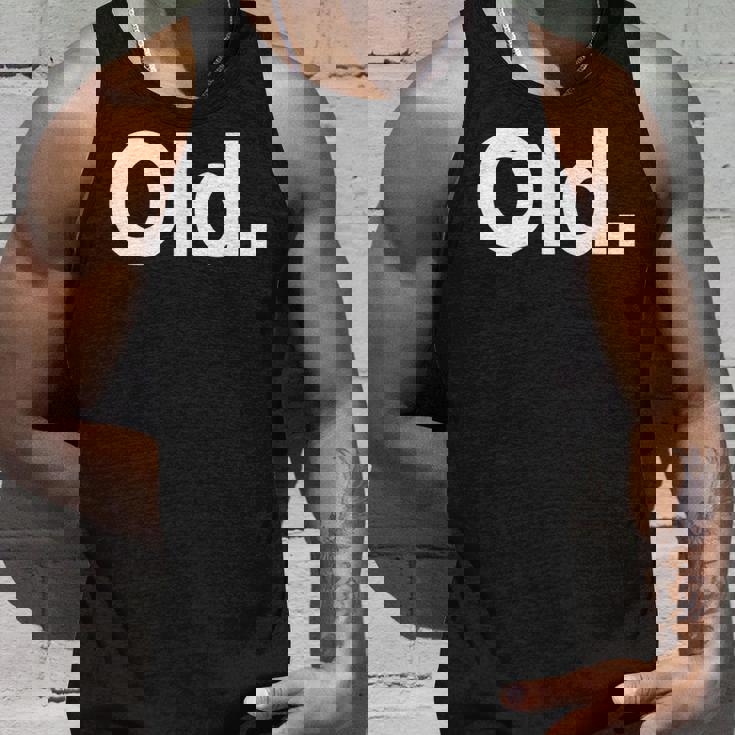 The Word Old | A That Says Old Unisex Tank Top Gifts for Him