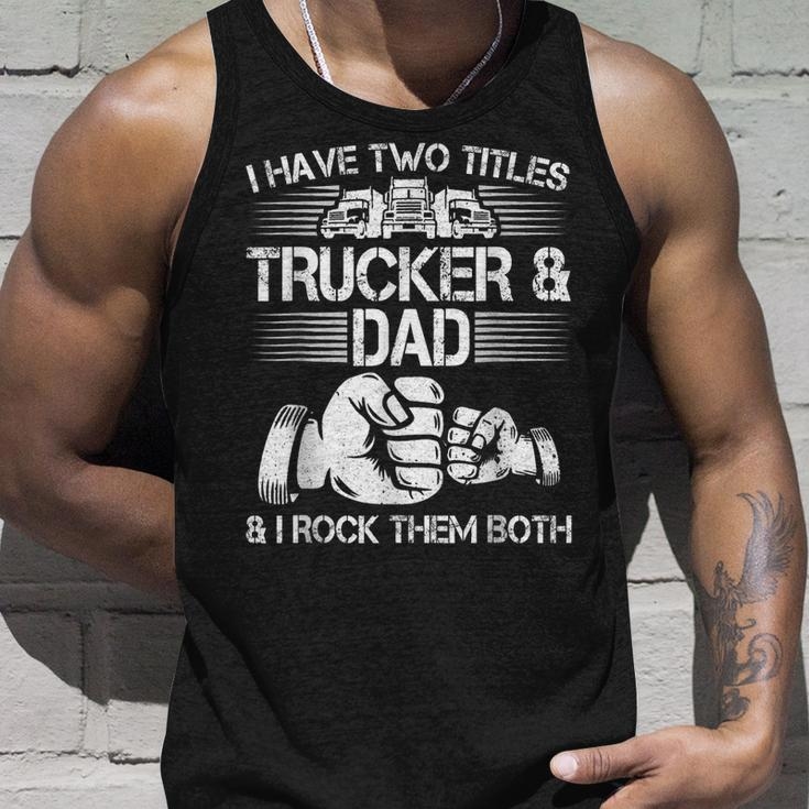 Trucker And Dad Semi Truck Driver Mechanic Funny Unisex Tank Top Gifts for Him