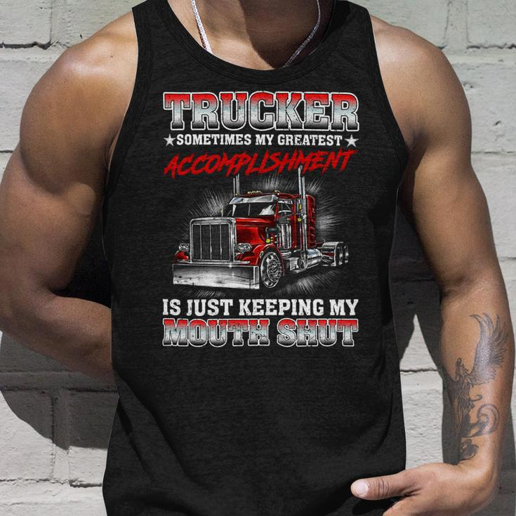 Trucker Sometimes My Greatest Accomplishment Is Just Keeping My Mouth Shut Unisex Tank Top Gifts for Him