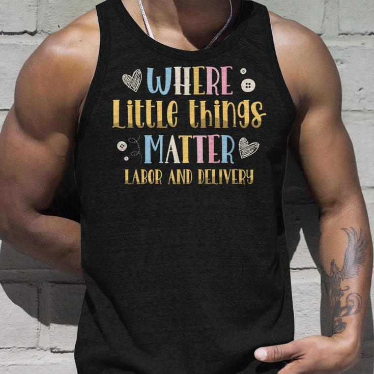 Where Little Things Matter Labor And Delivery Nurse Unisex Tank Top Gifts for Him
