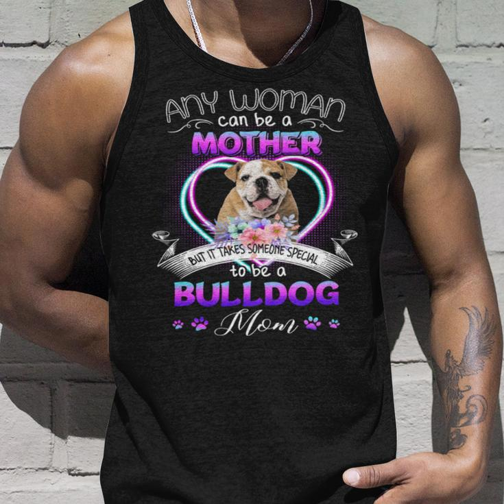 Any Woman Can Be Mother But It Takes Someone Special To Be A Bulldog MomTank Top Gifts for Him