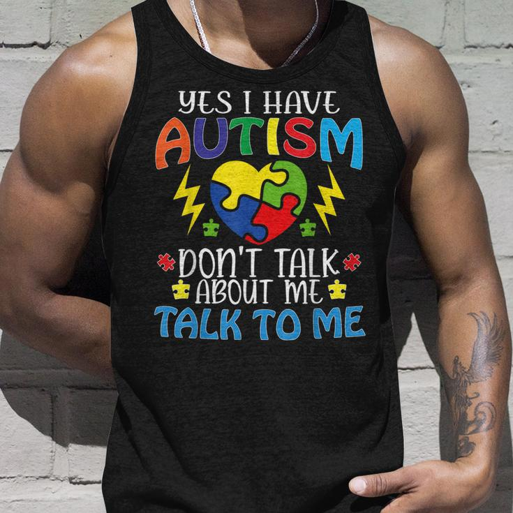 Yes I Have Autism Dont Talk About Me Talk To Me Unisex Tank Top Gifts for Him