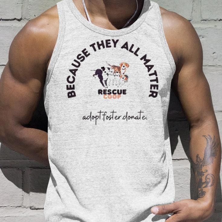Because They All Matter Adopt Foster Donate Unisex Tank Top Gifts for Him