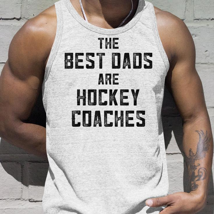 The Best Dads Are Hockey Coaches Dad Fathers Day Tank Top Gifts for Him