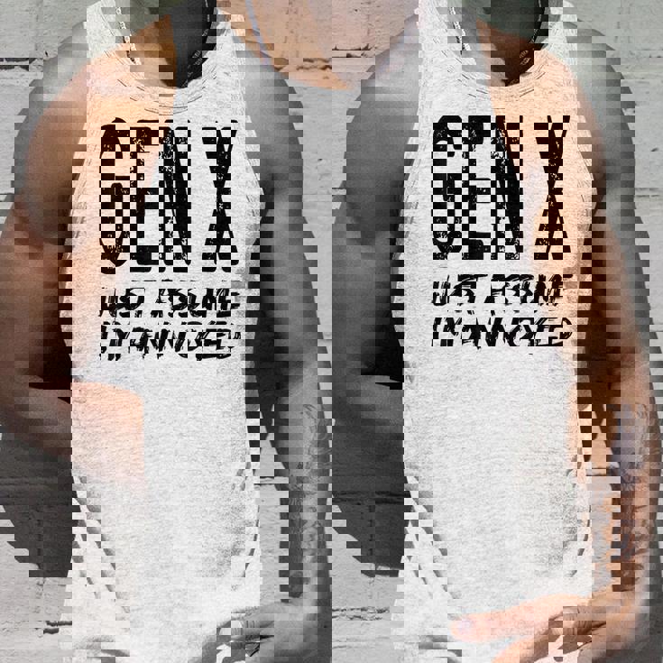 Gen X Just Assume Im Annoyed Saying Funny Generation X Unisex Tank Top Gifts for Him