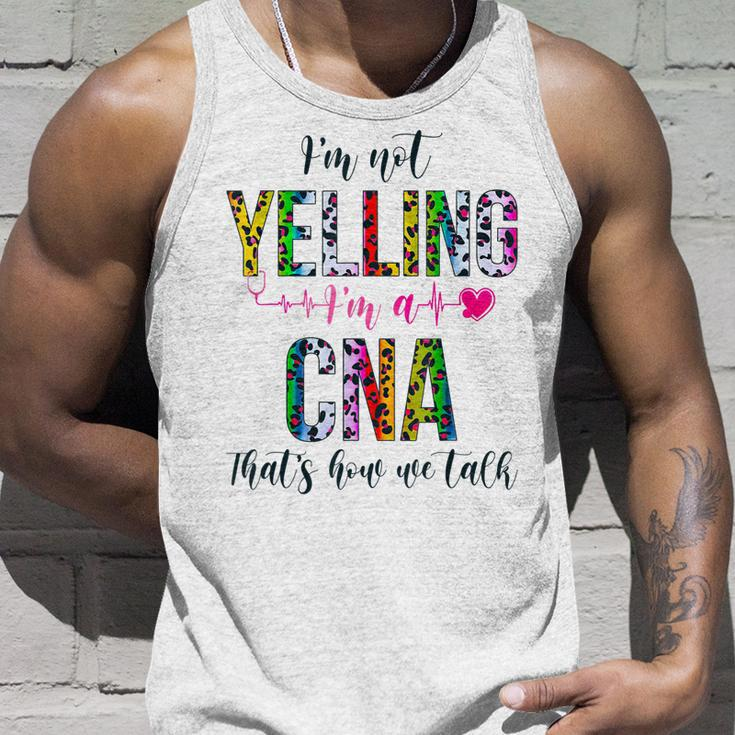 Im Not Yelling Im A Cna Thats How We Talk Leopard Unisex Tank Top Gifts for Him