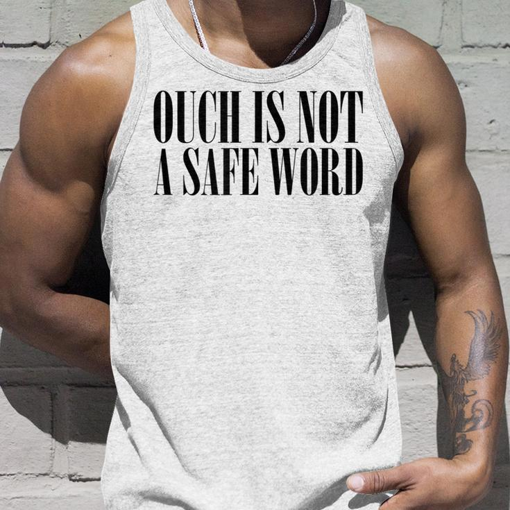 Ouch Is Not A Safe Word Bdsm Mistress Sir Unisex Tank Top Gifts for Him