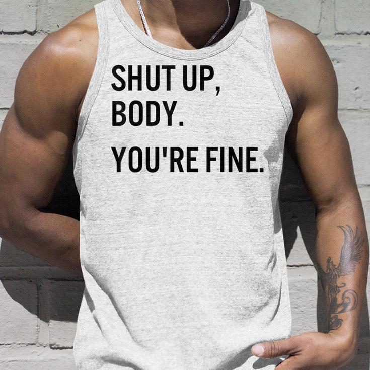 Shut Up Body Youre Fine Funny Gym Motivational Unisex Tank Top Gifts for Him